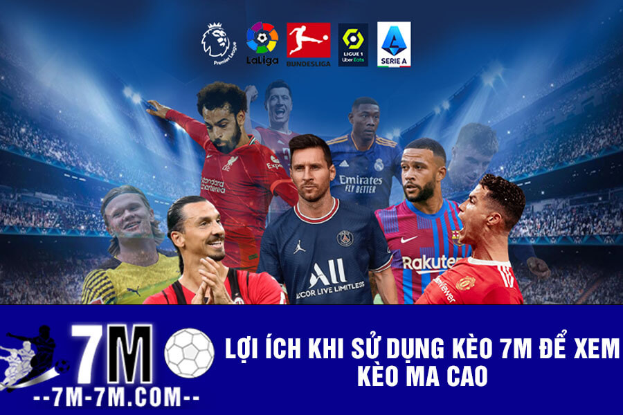 Lợi ích khi sử dụng Kèo 7m để xem kèo ma cao