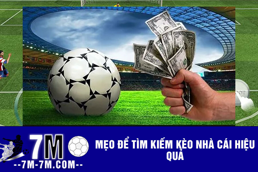 Mẹo để tìm kiếm kèo nhà cái hiệu quả