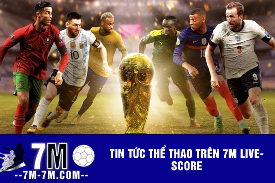 Tin tức thể thao trên 7m Livescore