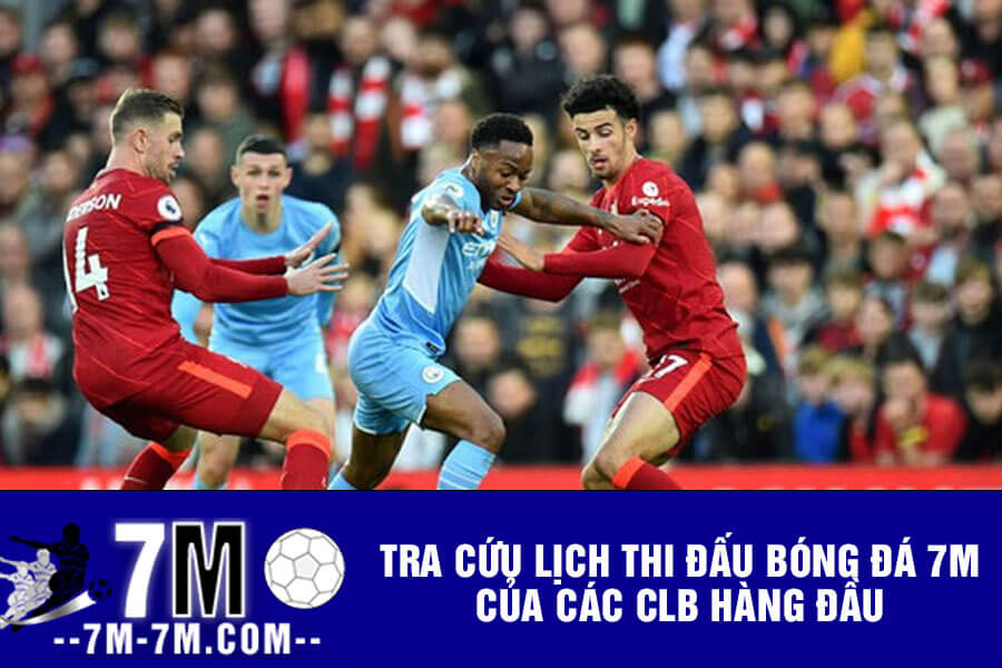 Tra cứu lịch thi đấu bóng đá 7m của các CLB hàng đầu
