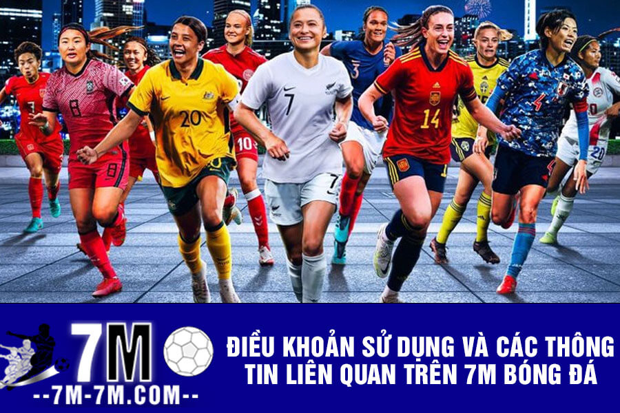 Điều khoản sử dụng và các thông tin liên quan trên 7m bóng đá