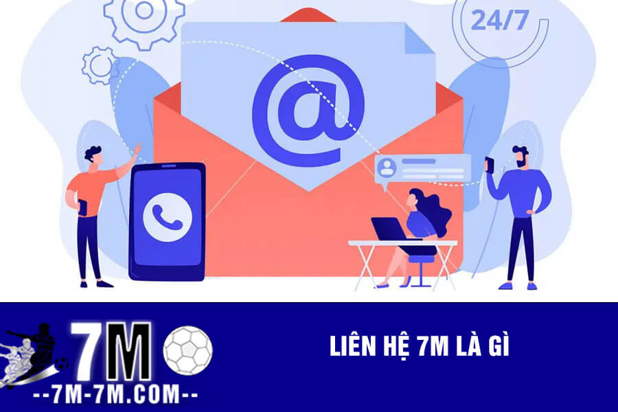 Liên hệ 7m là gì