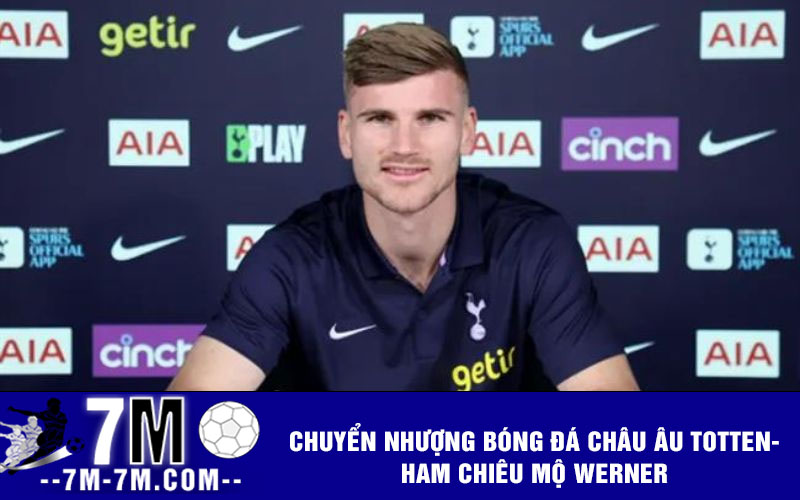 Chuyển nhượng bóng đá Châu Âu Tottenham chiêu mộ Werner