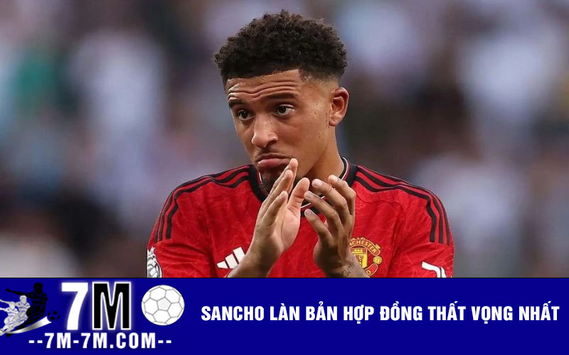Sancho làn bản hợp đồng thất vọng nhất