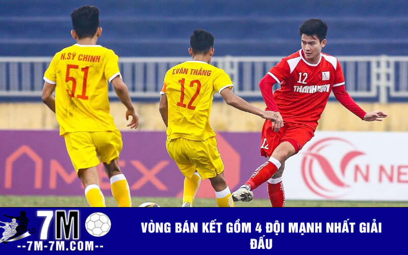 Vòng bán kết gồm 4 đội mạnh nhất giải đấu