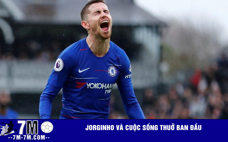 Jorginho và cuộc sống thuở ban đầu