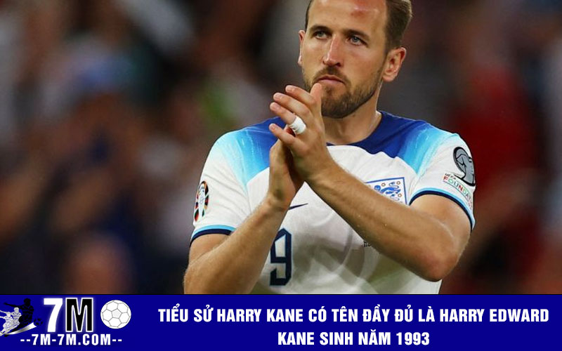 Tiểu sử Harry Kane có tên đầy đủ là Harry Edward Kane sinh năm 1993