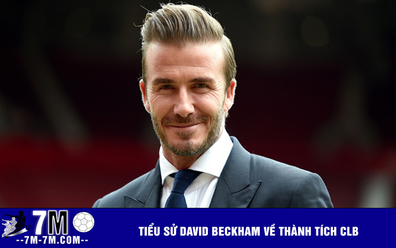 Tiểu sử david beckham về thành tích clb
