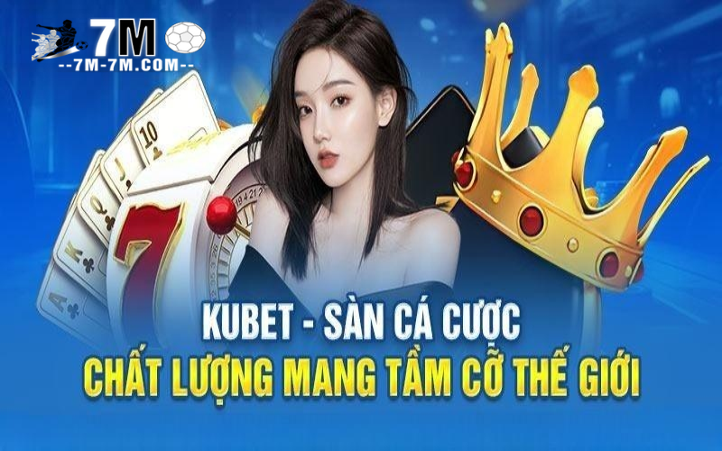 Kubet là điểm đến cá cược chất lượng hàng đầu