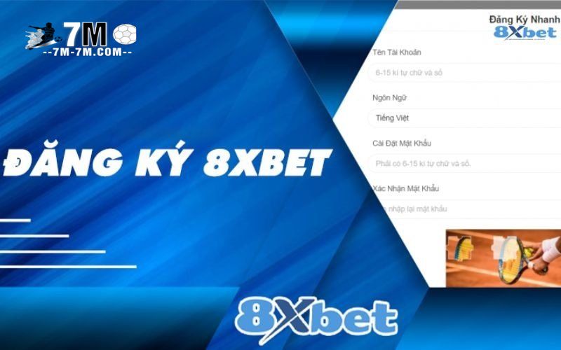 Hướng dẫn đăng ký 8XBET về điều kiện cần biết