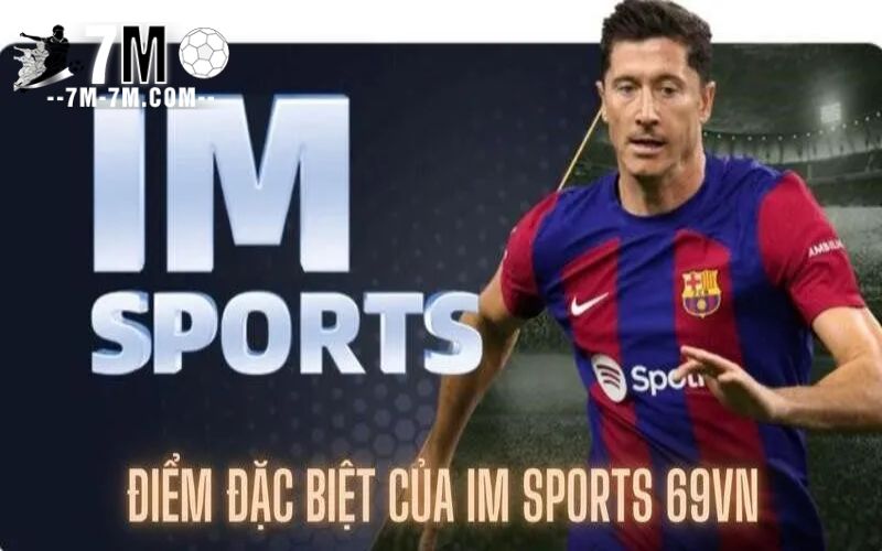 Hướng dẫn tham gia cá cược tại IM sports 69VN