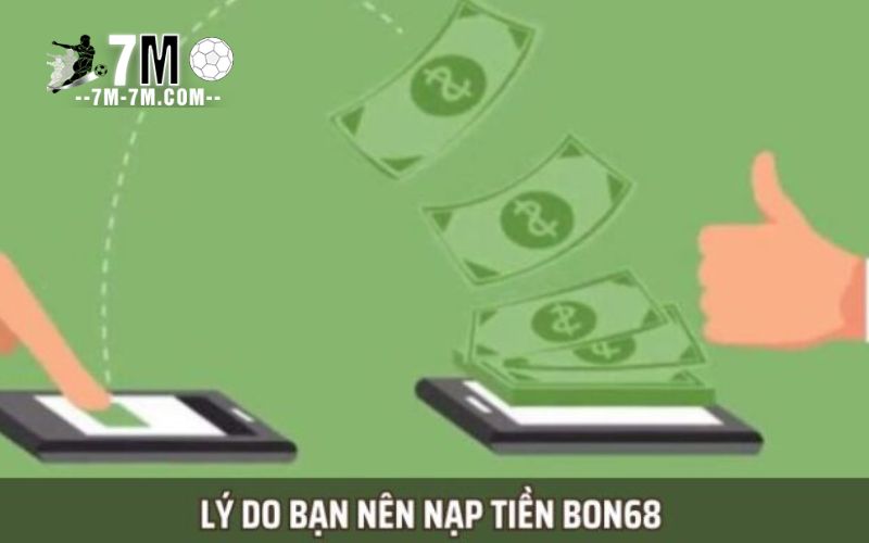 Vì sao người chơi nên nạp tiền Bon68?