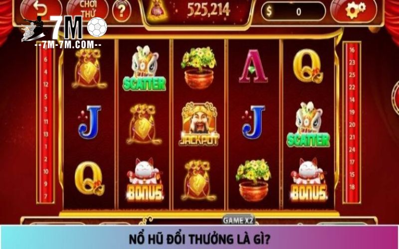 Nổ hũ đổi thưởng là gì?