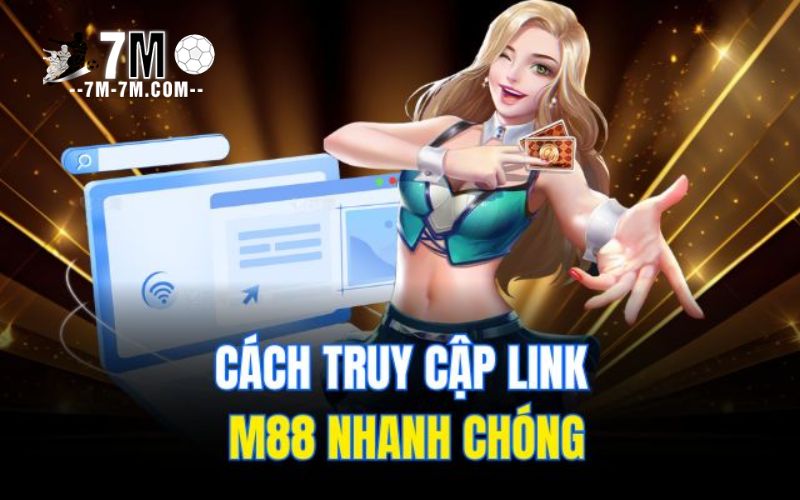 Hướng dẫn truy cập link M88